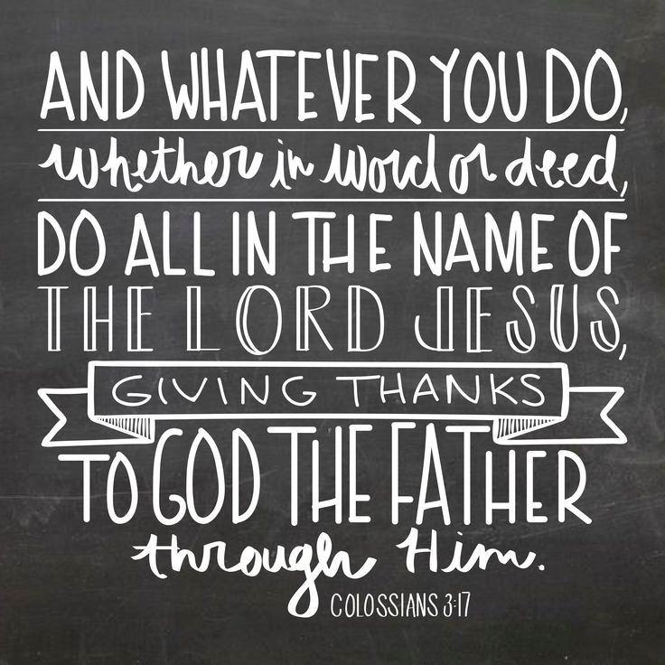 And Whatever You Do Whether In Word Or Deed Do All In The Name Of The Lord Jesus